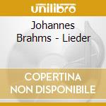 Johannes Brahms - Lieder cd musicale di BRAHMS
