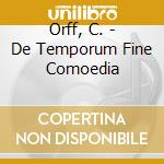 Orff, C. - De Temporum Fine Comoedia cd musicale di ORFF