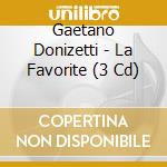Gaetano Donizetti - La Favorite (3 Cd) cd musicale di Pavarotti