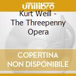 Kurt Weill - The Threepenny Opera cd