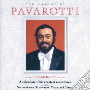 Luciano Pavarotti: The Essential cd musicale di PAVAROTTI LUCIANO