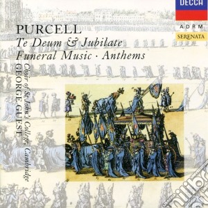 Henry Purcell - Te Deum & Jubilate, Funeral Music, Anthems cd musicale di PURCELL
