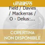 Field / Davies / Mackerras / O - Delius: Romeo & Juliet cd