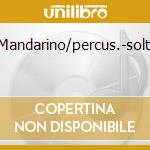 Mandarino/percus.-solti cd musicale di BARTOK
