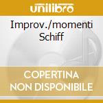 Improv./momenti Schiff cd musicale di SCHUBERT