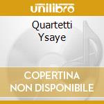 Quartetti Ysaye cd musicale di RAVEL/DEBUSS