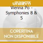 Vienna Po - Symphonies 8 & 5 cd musicale di SCHUBERT