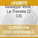 Giuseppe Verdi - La Traviata (2 Cd) cd musicale di PAVAROTTI/SUTHERLAND/MANUGUERR