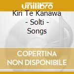 Kiri Te Kanawa - Solti - Songs