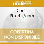 Conc. Pf-ortiz/gom cd musicale di VILLA LOBOS