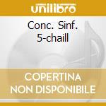 Conc. Sinf. 5-chaill cd musicale di SCHNITTKE