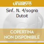 Sinf. N. 4/sogno Dutoit cd