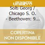 Solti Georg / Chicago S. O. - Beethoven: 9 Symphonies cd musicale di BEETHOVEN L.V.
