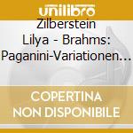 Zilberstein Lilya - Brahms: Paganini-Variationen / cd musicale di BRAHMS