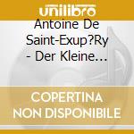 Antoine De Saint-Exup?Ry - Der Kleine Prinz cd