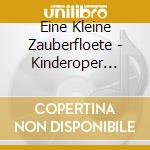 Eine Kleine Zauberfloete - Kinderoper Nach cd