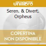 Seren. & Divert. Orpheus cd