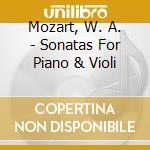 Mozart, W. A. - Sonatas For Piano & Violi cd musicale di MOZART