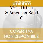 V/C - British & American Band C cd