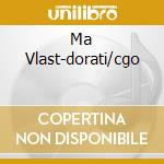 Ma Vlast-dorati/cgo cd