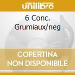 6 Conc. Grumiaux/neg cd