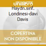 Haydn.sinf. Londinesi-davi Davis cd musicale di HAYDN.SINF.