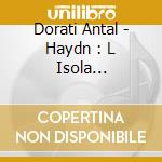 Dorati Antal - Haydn : L Isola Desabitata cd