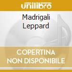 Madrigali Leppard cd musicale di MONTEVERDI
