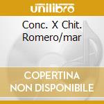 Conc. X Chit. Romero/mar cd