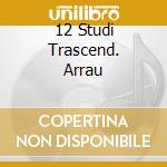 12 Studi Trascend. Arrau cd