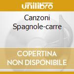 Canzoni Spagnole-carre cd