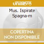 Mus. Ispirate Spagna-m cd