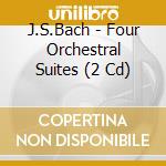 J.S.Bach - Four Orchestral Suites (2 Cd) cd