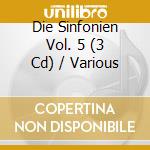 Die Sinfonien Vol. 5 (3 Cd) / Various cd
