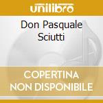 Don Pasquale Sciutti cd