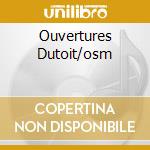 Ouvertures Dutoit/osm cd musicale di ROSSINI