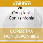 Viol. Con./fant. Con./sinfonia cd