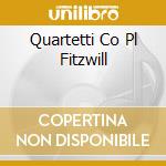 Quartetti Co Pl Fitzwill cd