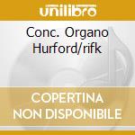 Conc. Organo Hurford/rifk cd