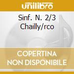 Sinf. N. 2/3 Chailly/rco cd musicale di SCHUMANN