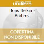 Boris Belkin - Brahms cd musicale di Boris Belkin
