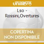 Lso - Rossini,Overtures cd