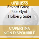 Edvard Grieg - Peer Gynt: Holberg Suite cd
