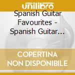 Spanish Guitar Favourites - Spanish Guitar Favourites cd