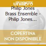 Philip Jones Brass Ensemble - Philip Jones Brass cd