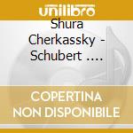 Shura Cherkassky - Schubert . Chopin Vol.1 cd