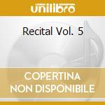 Recital Vol. 5 cd musicale di CHERKASSKY