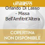 Orlando Di Lasso - Missa Bell'Amfitrit'Altera cd