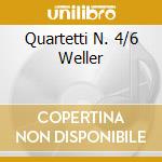 Quartetti N. 4/6 Weller cd musicale di HAYDN