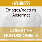 Images/nocturn Ansermet cd